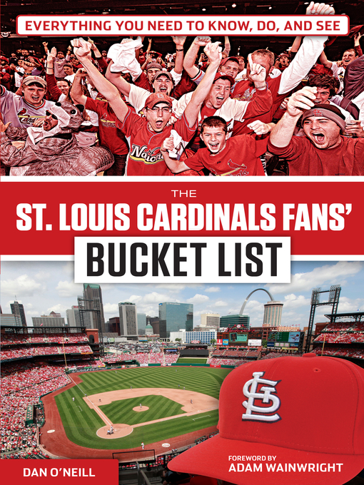 Title details for St. Louis Cardinals Fans' Bucket List by Dan O'Neill - Wait list